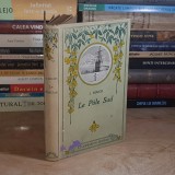 J. ROUCH - LE POLE SUD / POLUL SUD : ISTORIA CALATORIILOR IN ANTARCTICA , PARIS , 1921 *