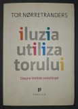 Tor Norretranders - Iluzia Utilizatorului. Carte Dezvoltare Personala, Editura Publica 2009, Coperta Brosata