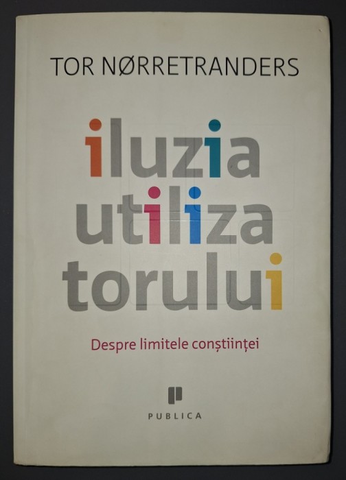 Tor Norretranders - Iluzia utilizatorului