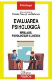 Evaluarea psihologica. Manualul psihologului clinician - Violeta Enea, Ion Dafinoiu