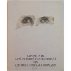 EXPOZITIA DE ARTA PLASTICA CONTEMPORANA DIN REPUBLICA FEDERALA GERMANIA , 1985