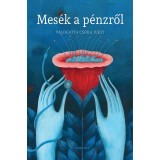 Mes&eacute;k a p&eacute;nzről - Cs&oacute;ka Judit