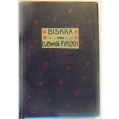 BISKRA von LUDWIG FINCKH , MIT 5 BILDERN , 1910