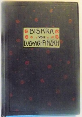 BISKRA von LUDWIG FINCKH , MIT 5 BILDERN , 1910 foto
