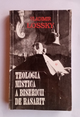 Teologia mistică a Bisericii de Răsărit - Vladimir Lossky foto