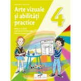 Arte vizuale si abilitati practice. Manual pentru clasa a 4-a - Mirela Flonta