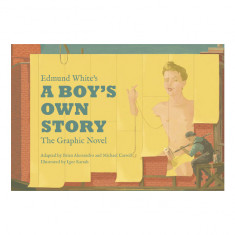 Edmund White's a Boy's Own Story: The Graphic Novel