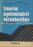 Teoria Optimizarii Structurilor cu Aplicatii - Dumitru Mangeron, Victor Poterasu, Adrian Vulpe, Junimea, 1980, Constructii