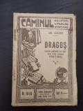 Gh. Asachi - Dragos (Biblioteca Literara Stiintifica, nr. 115-116, Cultura Romaneasca Caminul) Carte Veche