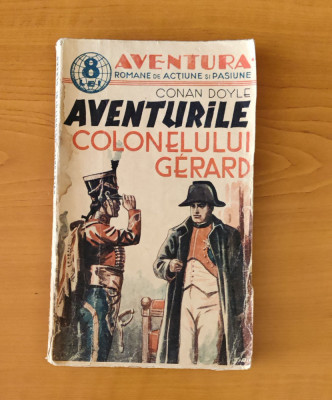 Aventurile colonelului Gerard - Conan Doyle (Colecția Aventura) interbelic foto