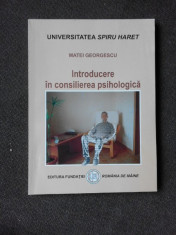 INTRODUCERE IN CONSILIEREA PSIHOLOGICA - MATEI GEORGESCU foto