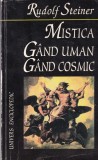 Rudolf Steiner - Gand uman, gand cosmic. Mistica in zorii vietii spirituale a