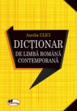 Dictionar de limba romana contemporana - Aurelia Ulici - Editura Aramis