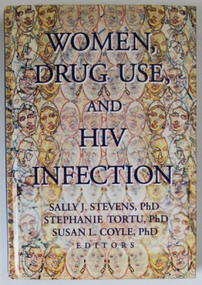 WOMEN , DRUG USE , AND HIV INFECTION by SALLY STEVENS ...SUSAN L. COYLE , 1998 foto