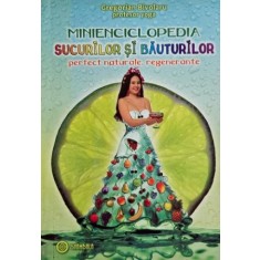 Minienciclopedia sucurilor si bauturilor - Gregorian Bivolaru