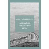 A benn&uuml;nk megsz&oacute;lal&oacute; Isten - Thibodeauxsj