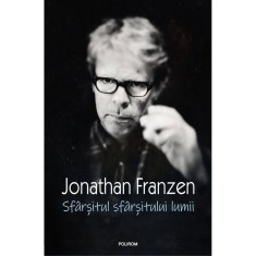 Sfarsitul sfarsitului lumii - Jonathan Franzen