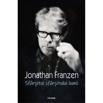 Sfarsitul sfarsitului lumii - Jonathan Franzen foto