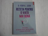 RETETA PENTRU O VIATA MAI BUNA - DR. ROBYN L. GOBIN
