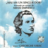 Gheorghe Sărac - Mai Am Un Singur Dor (Romanțe Pe Versuri De Mihai Eminescu), CD