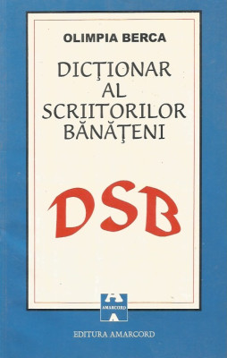 Dictionar al scriitorilor banateni (1940 - 1996) - Olimpia Berca foto