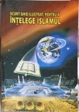 SCURT GHID ILUSTRAT PENTRU A INTELEGE ISLAMUL-COLECTIV-256458