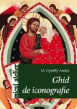 Ghid de iconografie - M. Gyorffy Aniko - Casa