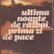 bnk ant Haralamb Zinca - Ultima noapte de razboi , prima zi de pace