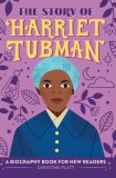 The Story of Harriet Tubman: A Biography Book for New Readers