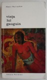 Cumpara ieftin Viata lui Gauguin - Henri Perruchot - Carte
