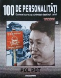Pol Pot. 100 de personalitati. Oameni care schimbat destinul lumii nr. 85