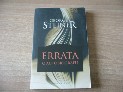 George Steiner - Errata. O autobiografie foto