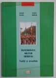 INVATAMANTUL MILITAR ORADEAN , TRADITII SI ACTULITATE de VASILE ANTON si VASILE MORAR , 1998