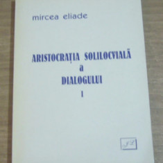 Aristocratia solilocviala a dialogului Interviuri si marturisiri Mircea Eliade