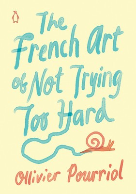 The French Art of Not Trying Too Hard foto