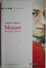 Mozart. Drumuri si canturi &ndash; Andre Tubeuf