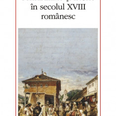 Sensibilitate si istorie in secolul XVIII romanesc | Stefan Lemny