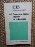 FORMAREA IDEILOR LITERARE IN ANTICHITATE- D. M. PIPPIDI