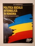 Ilie Marinescu - Politica socială interbelică &icirc;n Rom&acirc;nia: relații &icirc;ntre muncă și capital