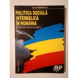 Ilie Marinescu - Politica socială interbelică &icirc;n Rom&acirc;nia: relații &icirc;ntre muncă și capital