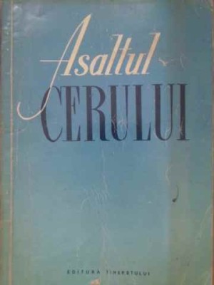 ASALTUL CERULUI. SCURTA ISTORIE A ZBORURILOR COSMICE-COLECTIV-228564 foto