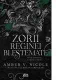 Zorii reginei blestemate. Al treilea volum al seriei Zei si monstri - Roxana Brinceanu, Amber V. Nicole