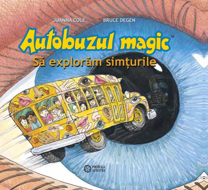 Autobuzul magic. Sa exploram simturile - Joanna Cole