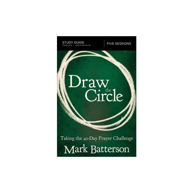 Draw the Circle Study Guide: Taking the 40 Day Prayer Challenge