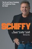 Schiffy - The Life and Times of Somebody You Probably Don&#039;t Know, But Should
