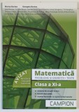 MATEMATICA , PROBLEME SI EXERCITII , TESTE , CLASA A XI - A de MARIUS BURTEA si GEORGETA BURTEA , 2018