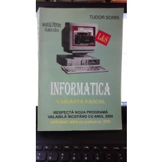 Informatica Varianta Pascal , Manual pentru clasa a IX-a - Tudor Sorin