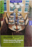 Cumpara ieftin Ghidul manierelor elegante pentru secolul al XXI-lea &ndash; Mary Mitchell