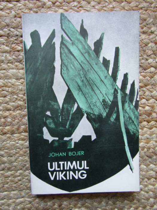 Ultimul viking - Johan Bojer