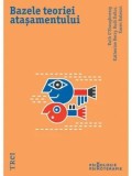 Cumpara ieftin Bazele teoriei atasamentului/Ruth O&#039;Shaughnessy, Katherine Berry, Rudi Dallos, Karen Bateson